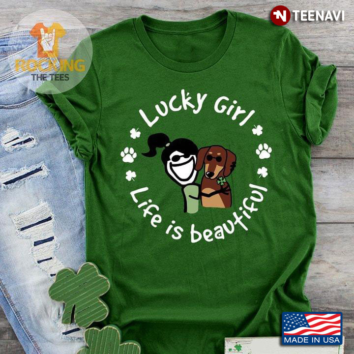 Lucky Girl Life Is Beautiful Dachshund For St Patrick's Day