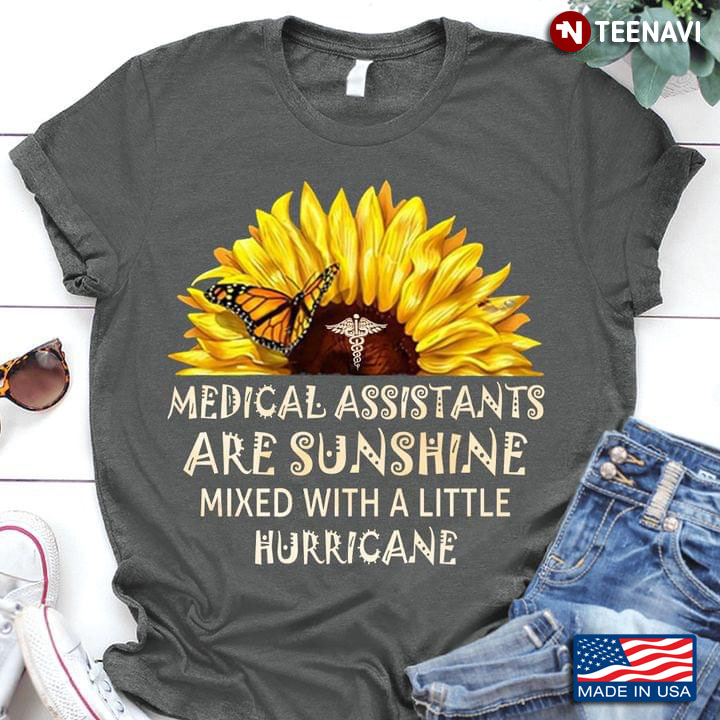 Medical Assistants Are Sunshine Mixed With A Little Hurricane