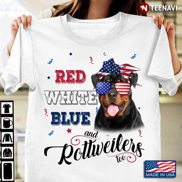 Red White Blue And Rottweiler Too For Dog Lover