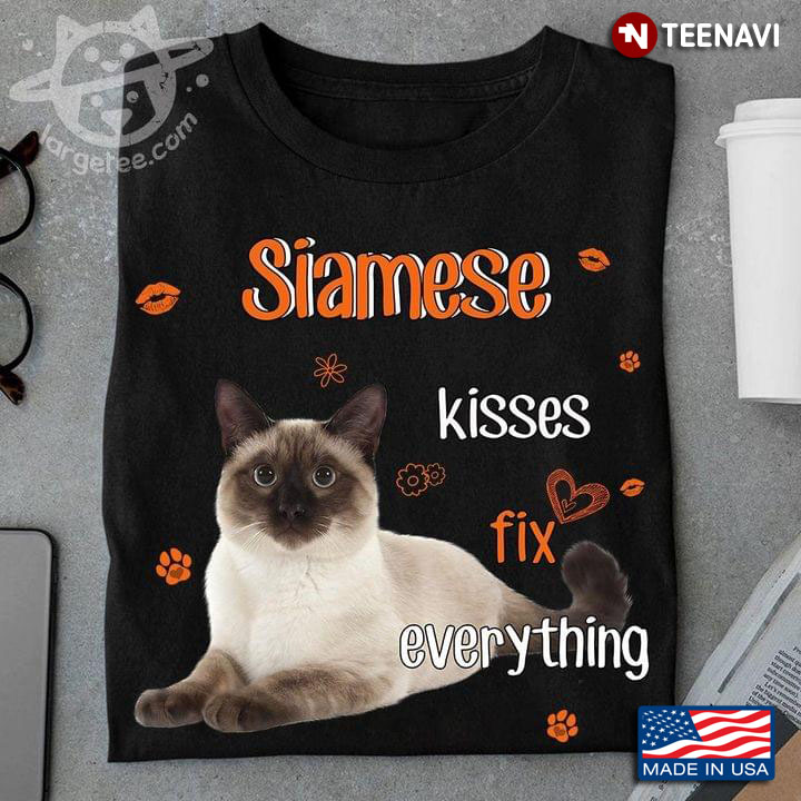 Siamese Kisses Fix Everything For Cat Lover