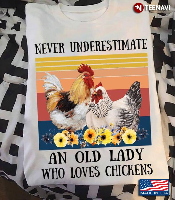 Vintage Never Underestimate An Old Lady Who Loves Chickens