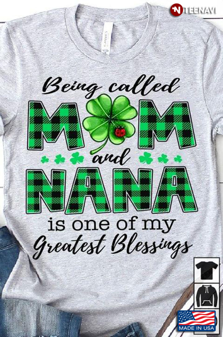 Being Called Mom And Nana Is One Of My Greatest Blessings For St Patrick's Day