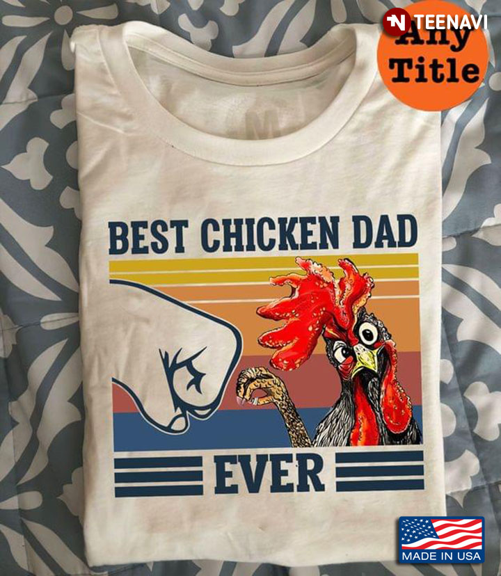 Vintage Rooster Best Chicken Dad Ever For Father's Day