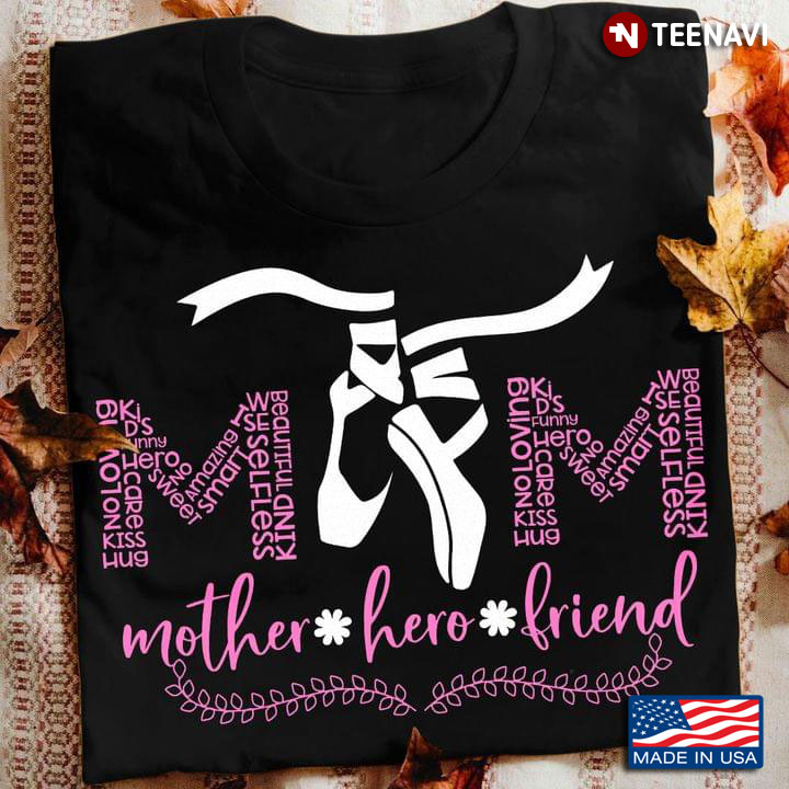 Ballet Mom Mother Hero Friend For Mother's Day T-Shirt