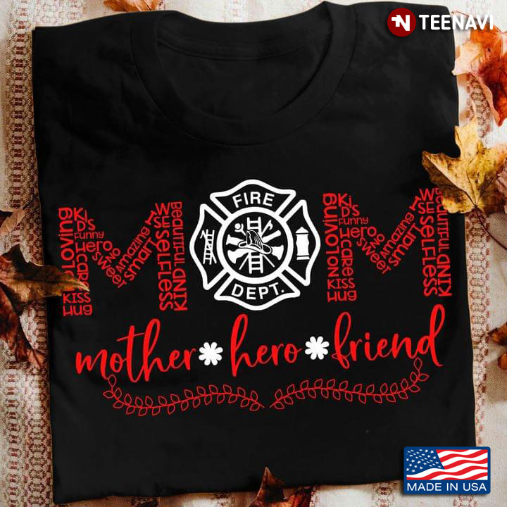 Mom Firefighter Mother Hero Friend For Mother's Day