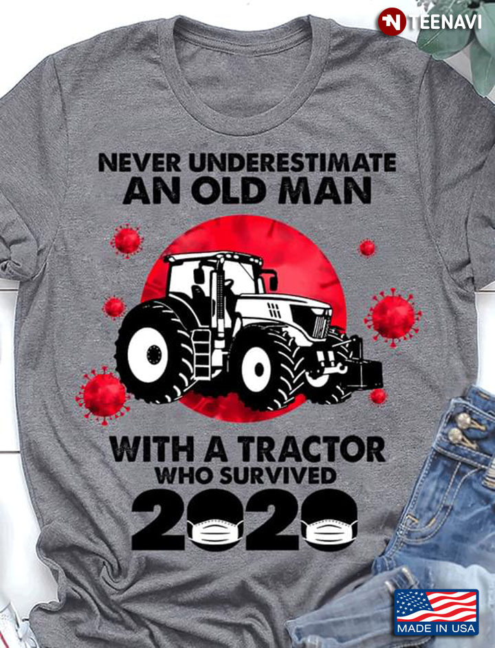 Never Underestimate An Old Man With A Tractor Who Survived 2020