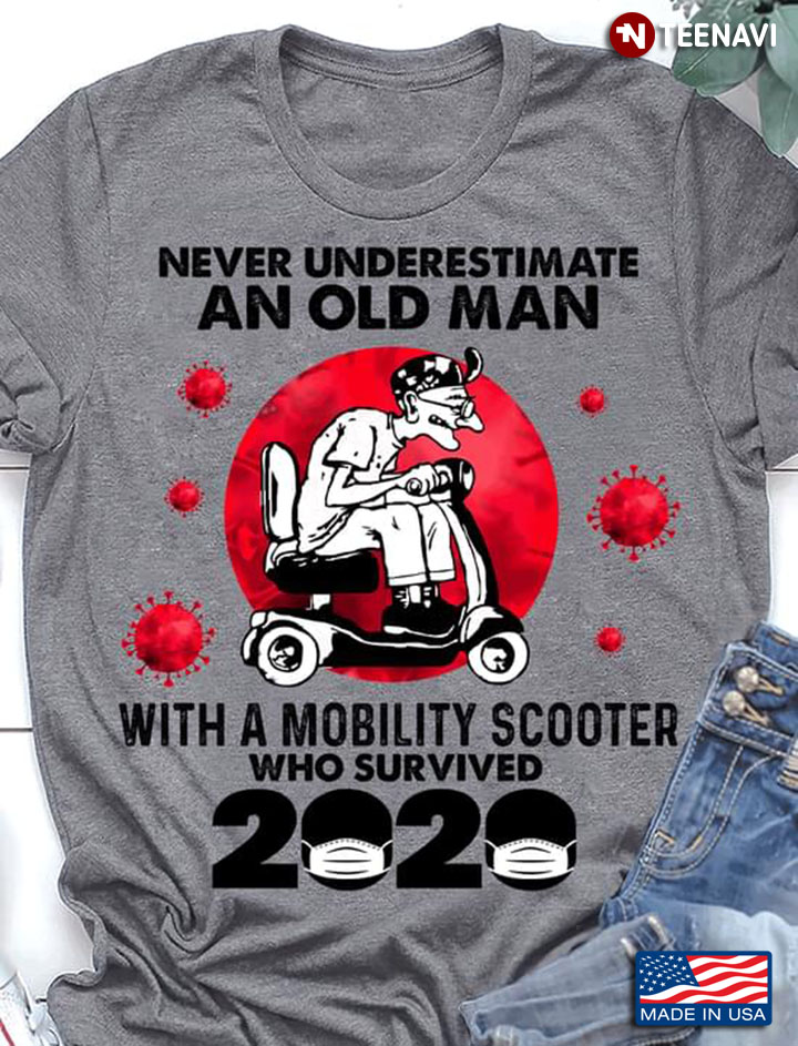 Never Underestimate An Old Man With A Mobility Scooter Who Survived 2020
