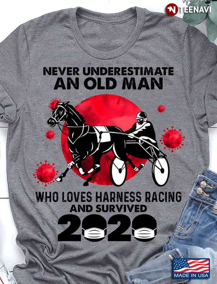 Never Underestimate An Old Man Who Loves Harness Racing And Survived 2020