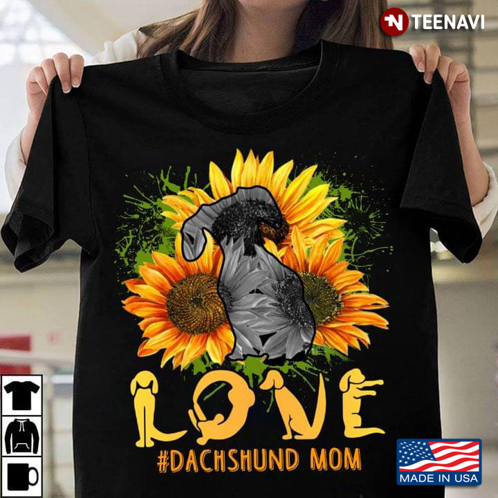 Love Dachshund Mom Sunflower And Dachshund