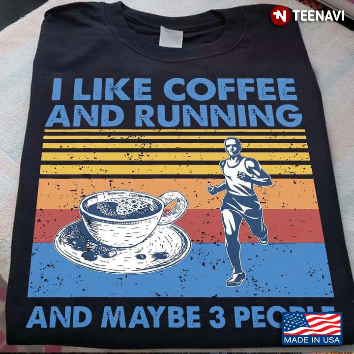 Vintage I Like Coffee And Running And Maybe 3 People
