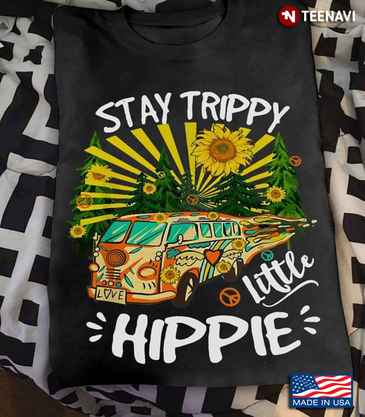Stay Trippy Little Hippie Hippie Car And Sunflower
