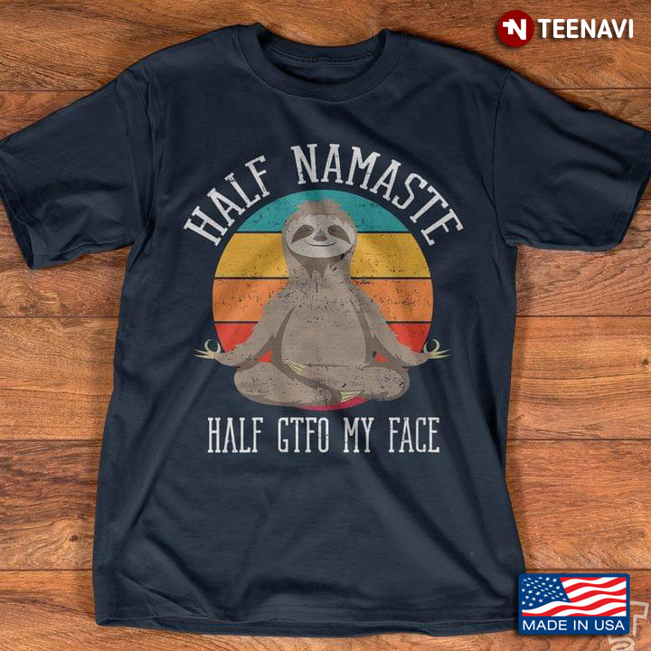 Vintage Yoga Sloth Half Namaste Half Gtfo My Face