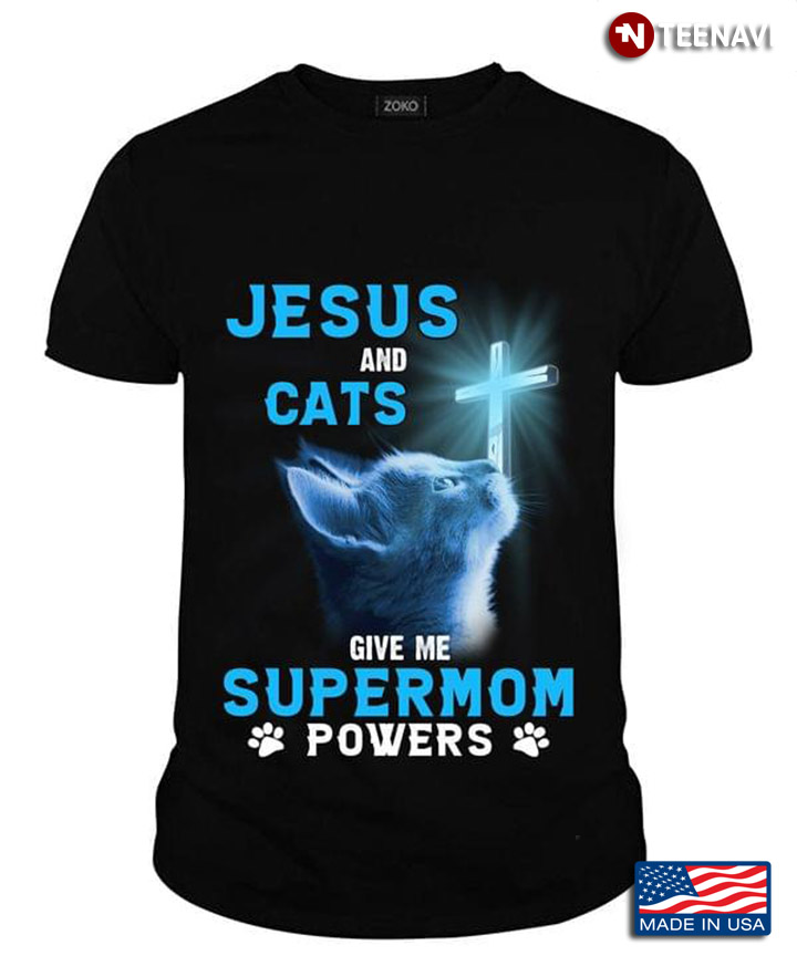Jesus And Cats Give Me Supermom Powers
