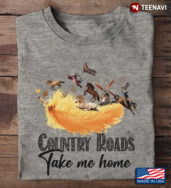 Horse Country Roads Take Me Home