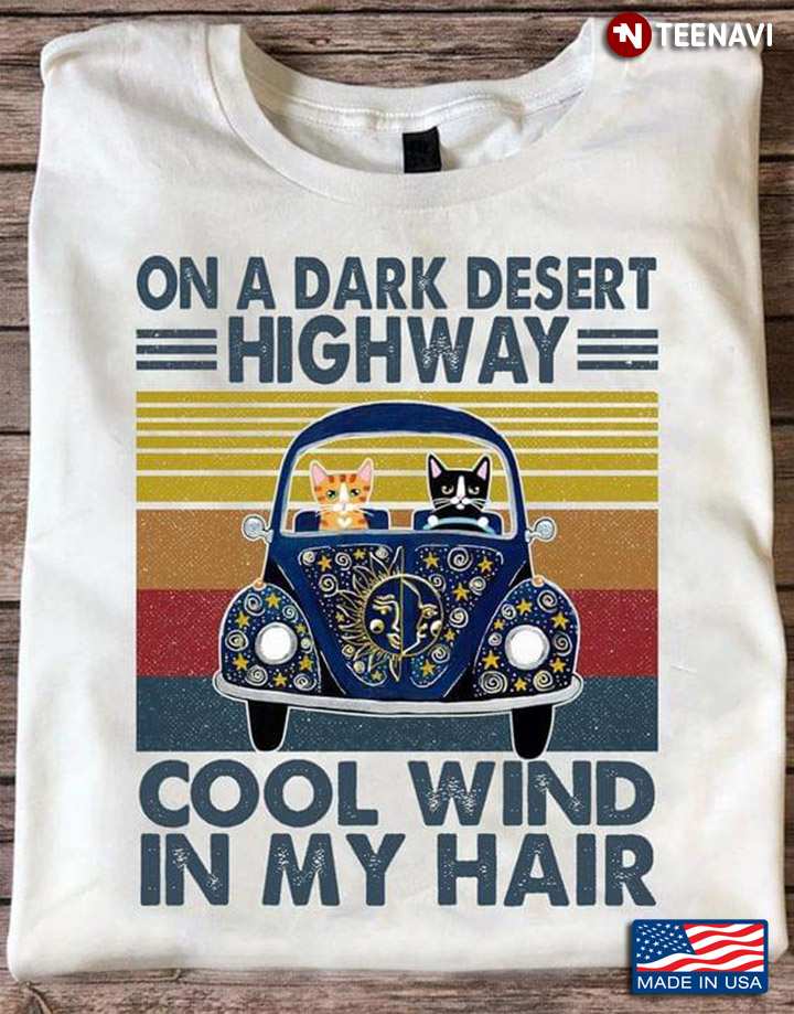 Vintage On A Dark Desert Highway Cool Wind In My Hair For Cat Lover