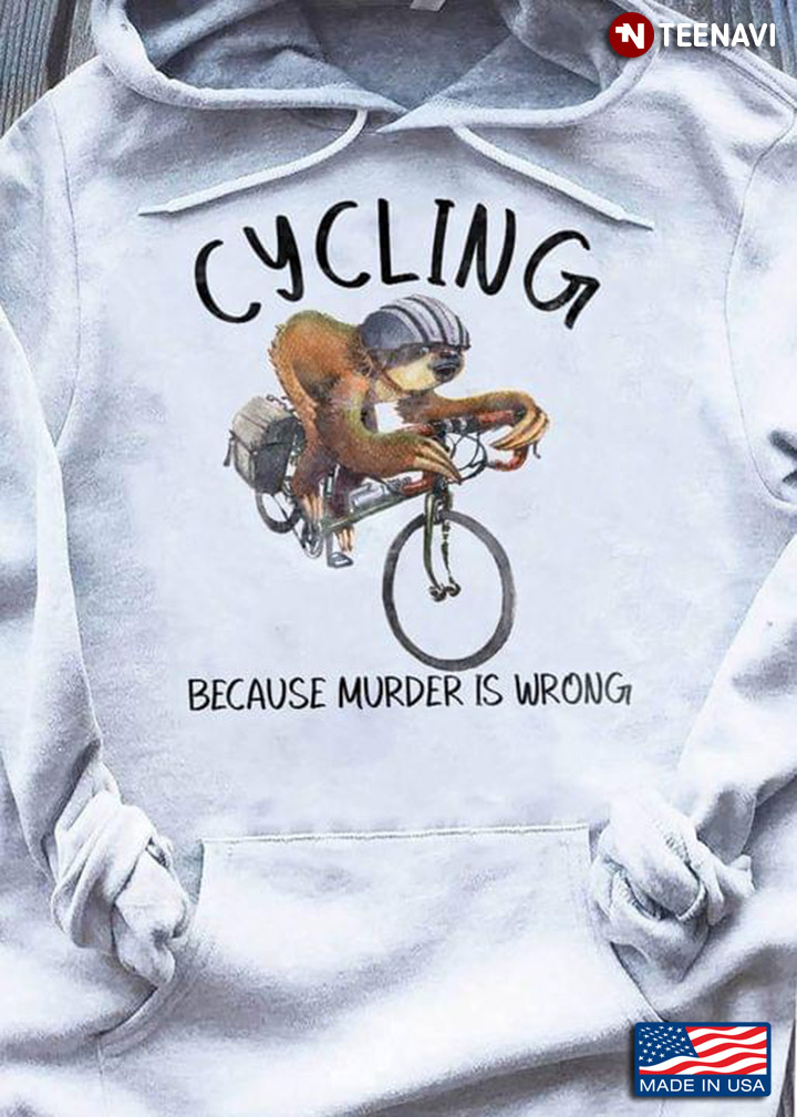 Sloth Cycling Because Murder Is Wrong