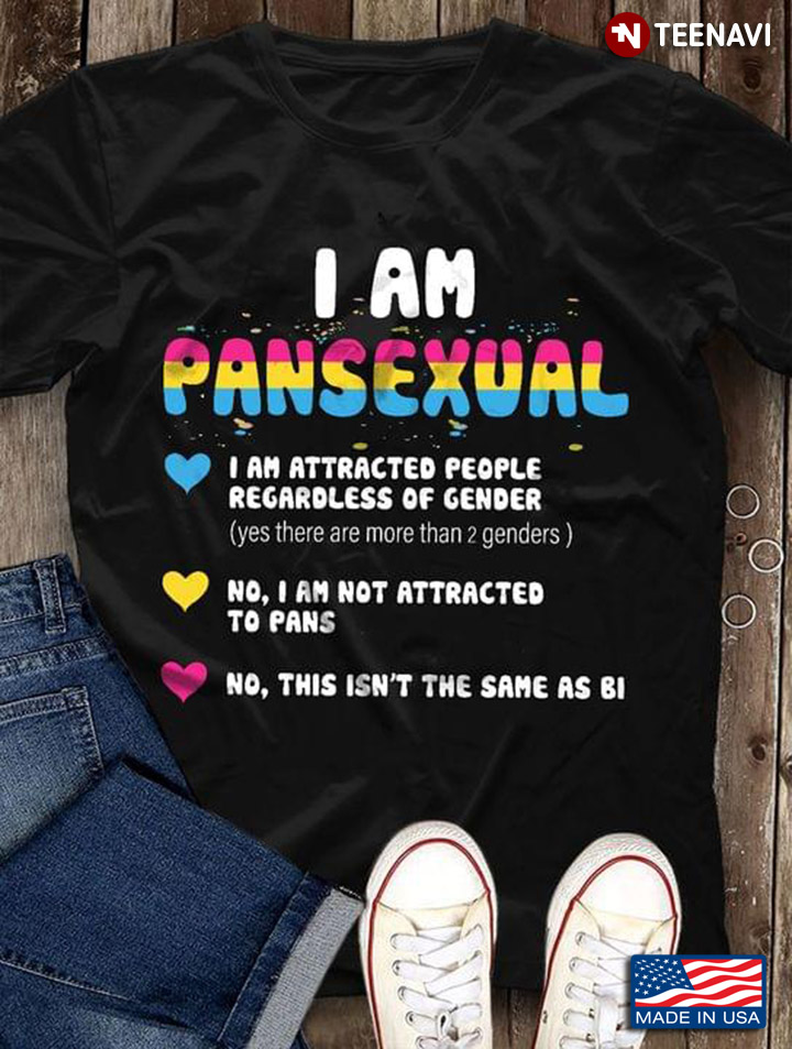 I Am Pansexual I Am Attracted People Regardless Of Gender No I Am Not Attracted To Pans