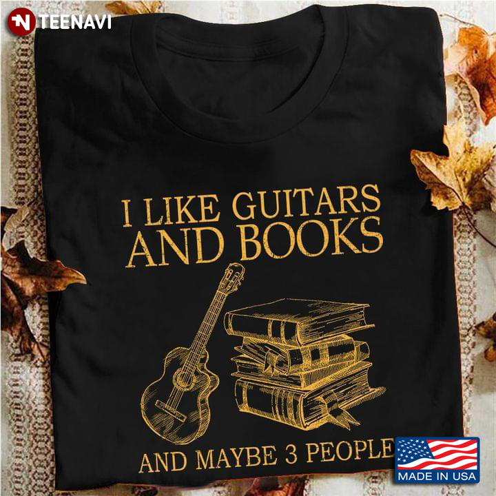 I Like Guitars And Books And Maybe 3 People