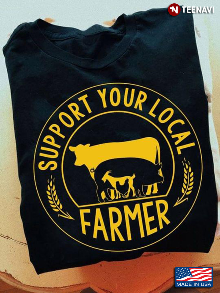 Support Your Local Farmer For Farmer