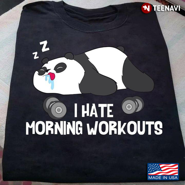 Panda Is Sleeping I Hate Morning Workouts