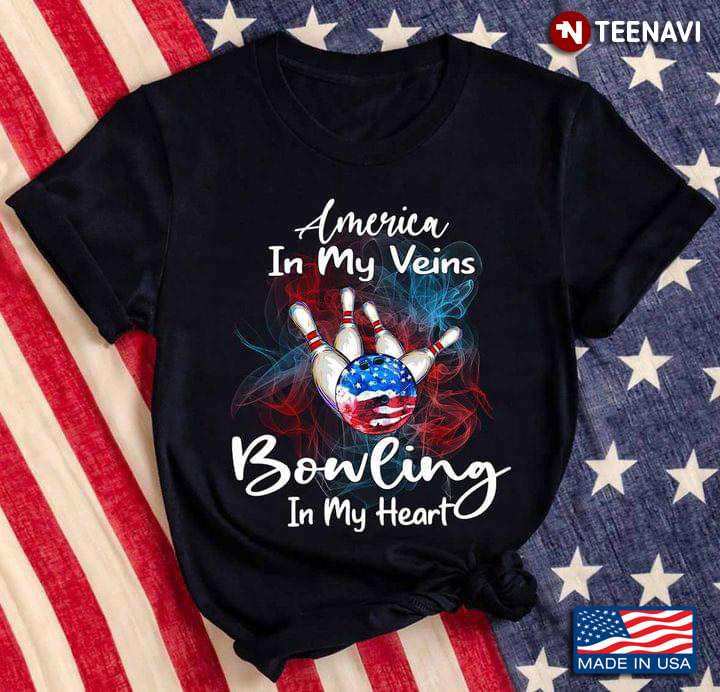 America In My Veins Bowling In My Heart For Bowler