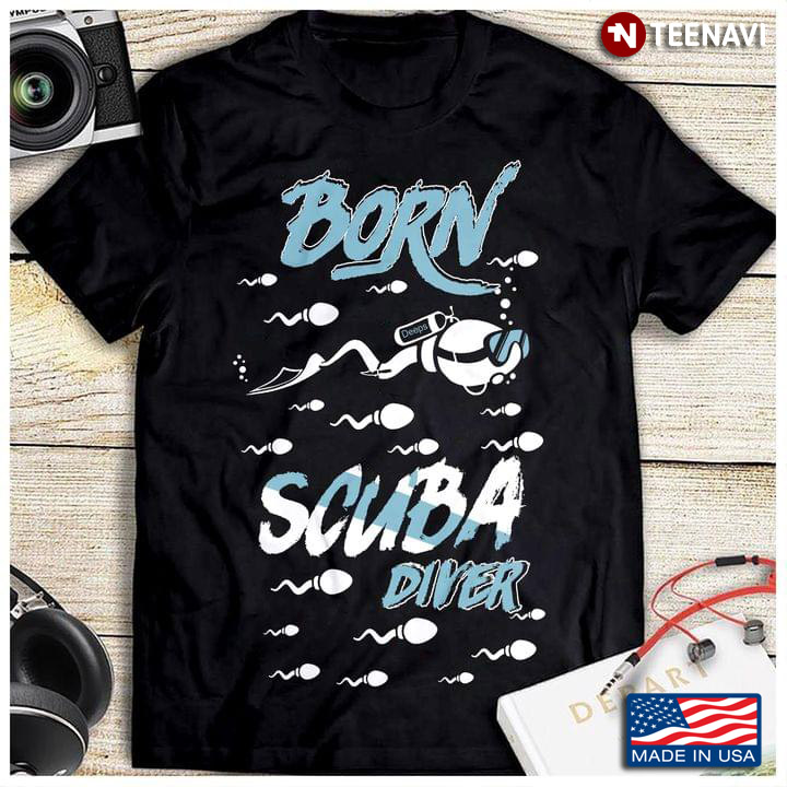 Born Scuba Diver For Scuba Diving Lover