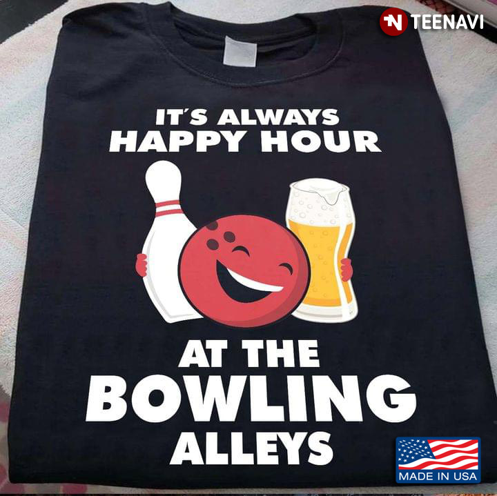 It's Always Happy Hour At The Bowling Alleys Bowling And Beer