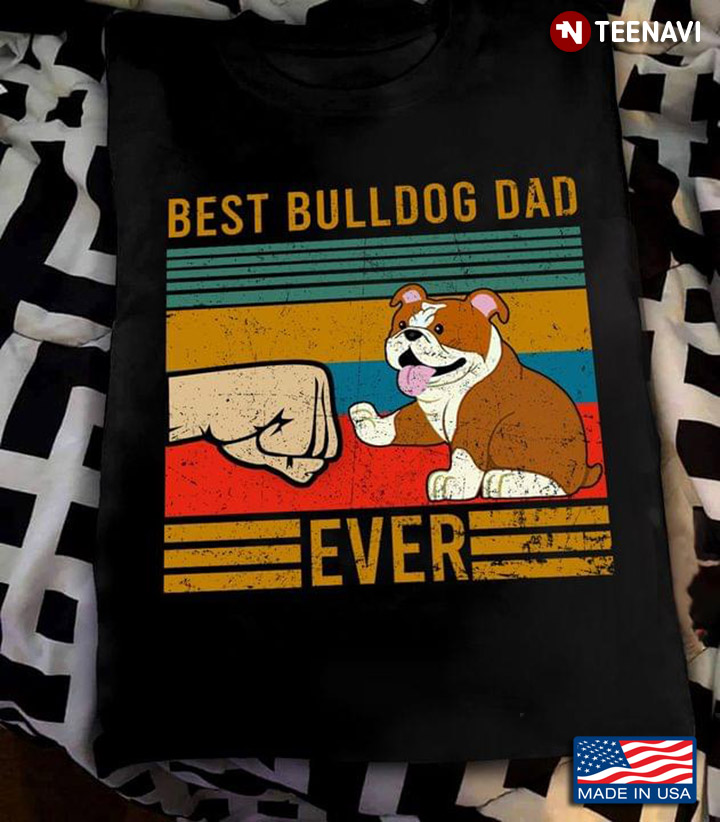 Vintage Best Bulldog Dad Ever For Dog Lover