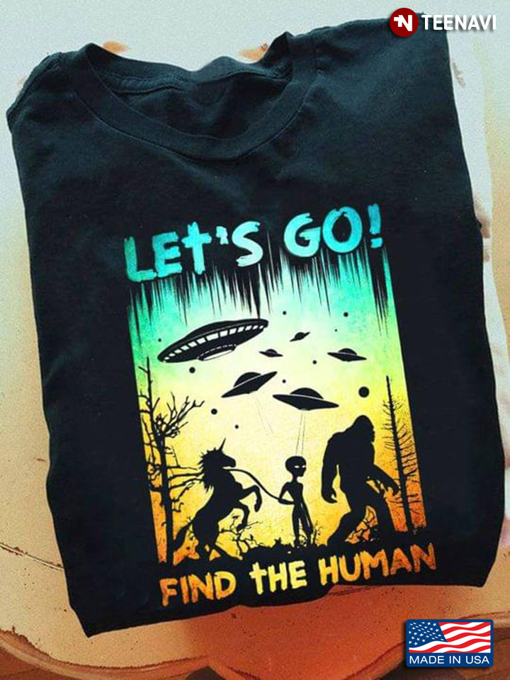 Let's Go Find The Human UFOs Bigfoot Alien And Horse
