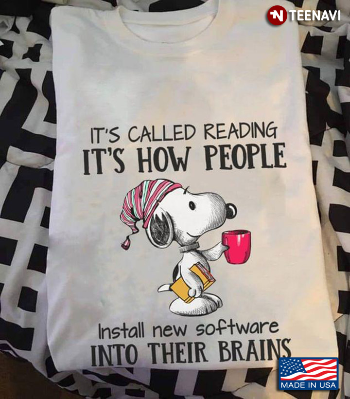 Snoopy It's Called Reading It's How People Install New Software Into Their Brains For Book Lover