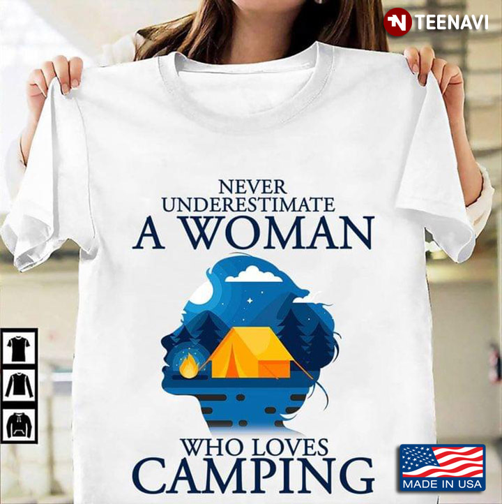Never Underestimate A Woman Who Loves Camping For Camper