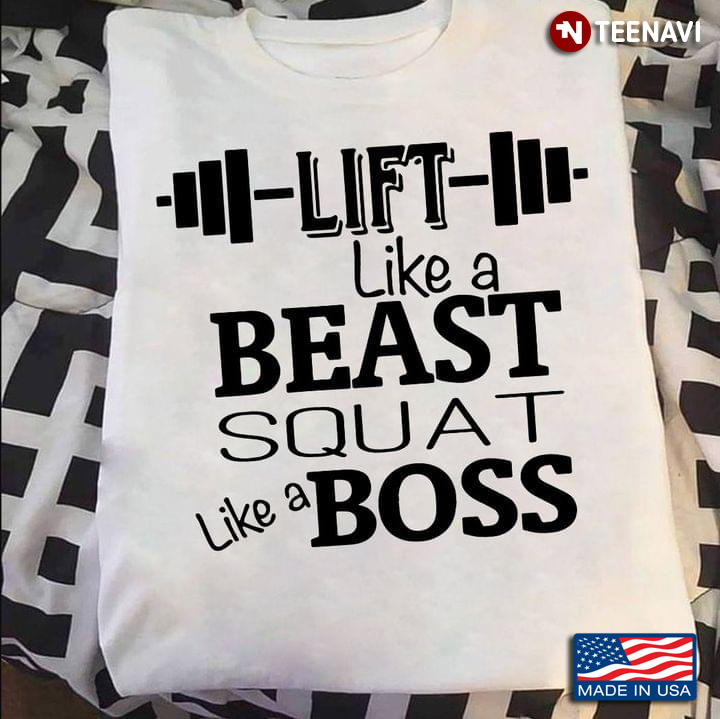 Lifting Weights Lift Like A Beast Squat Like A Boss