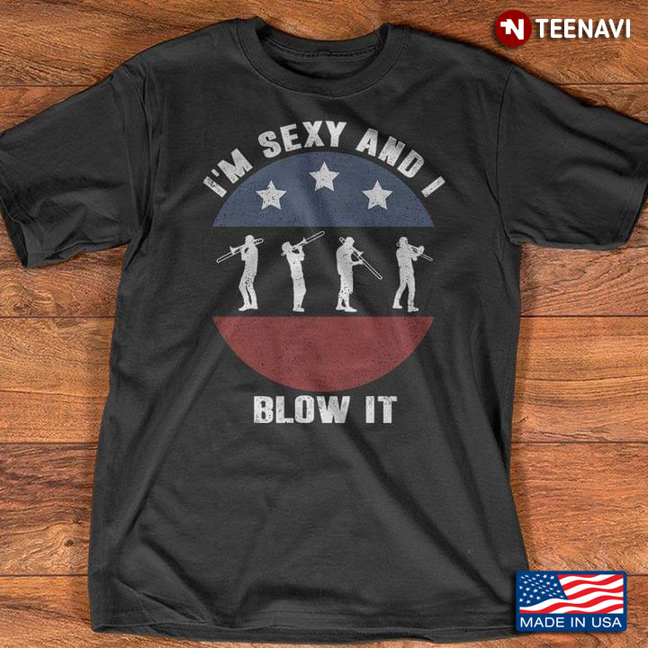 Trumpet I'm Sexy And I Blow It For Music Lover