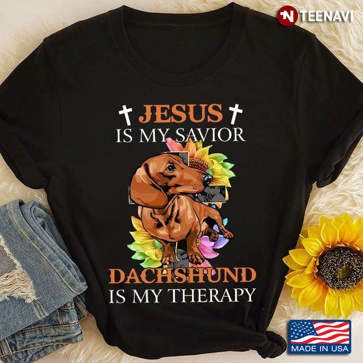 Jesus Is My Savior Dachshund Is My Therapy For Dog Lover