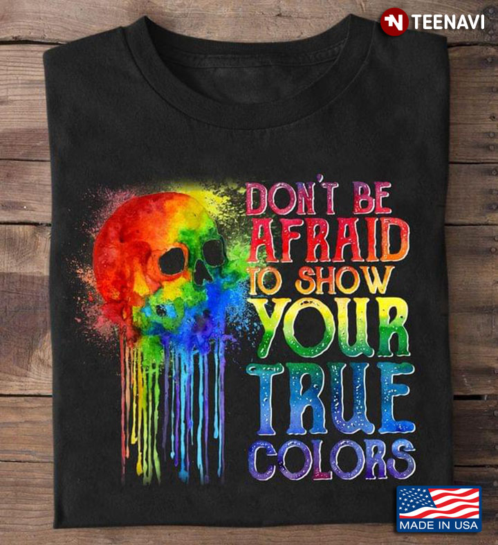LGBT Skull Don't Be Afraid To Show Your True Colors