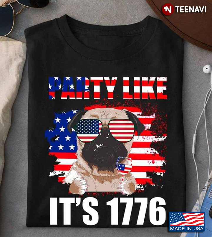 Party Like It's 1776 American Flag Pug And Wine Happy Independence Day For 4th Of July