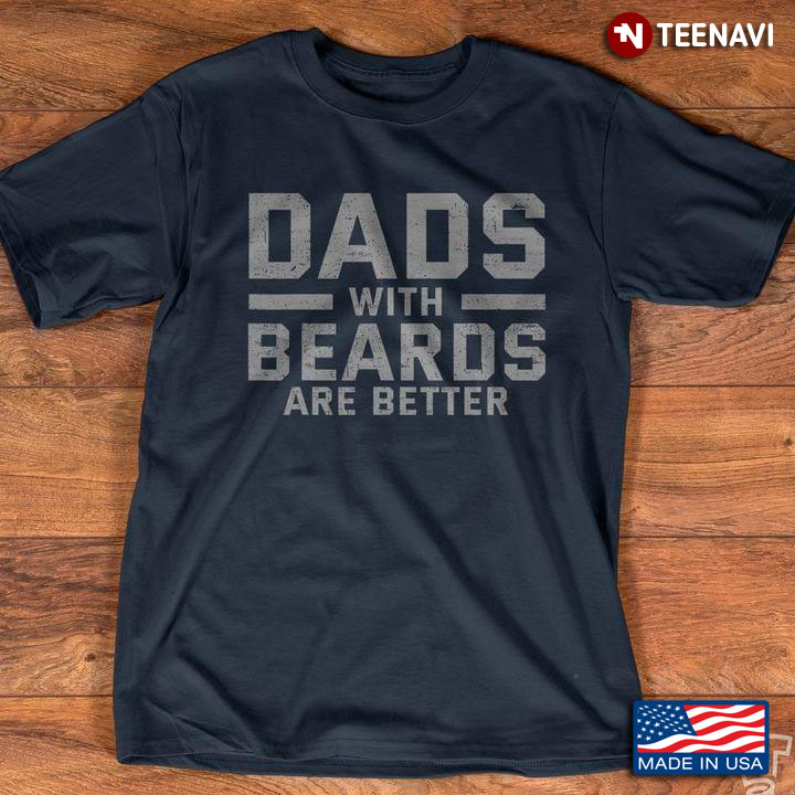 Dads With Beards Are Better For Father's Day