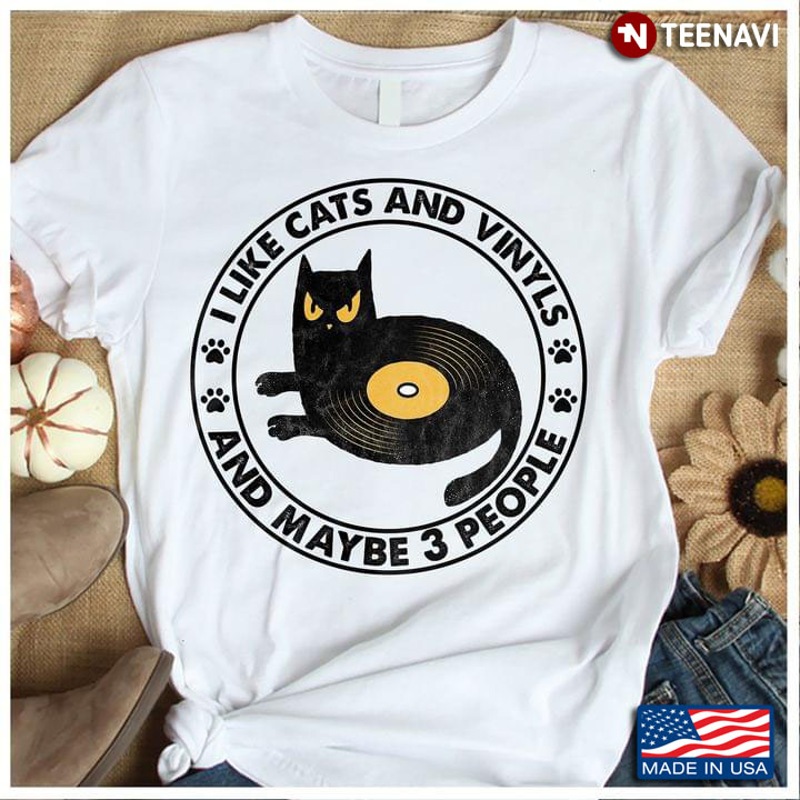 Black Cat I Like Cats And Vinyls And Maybe 3 People