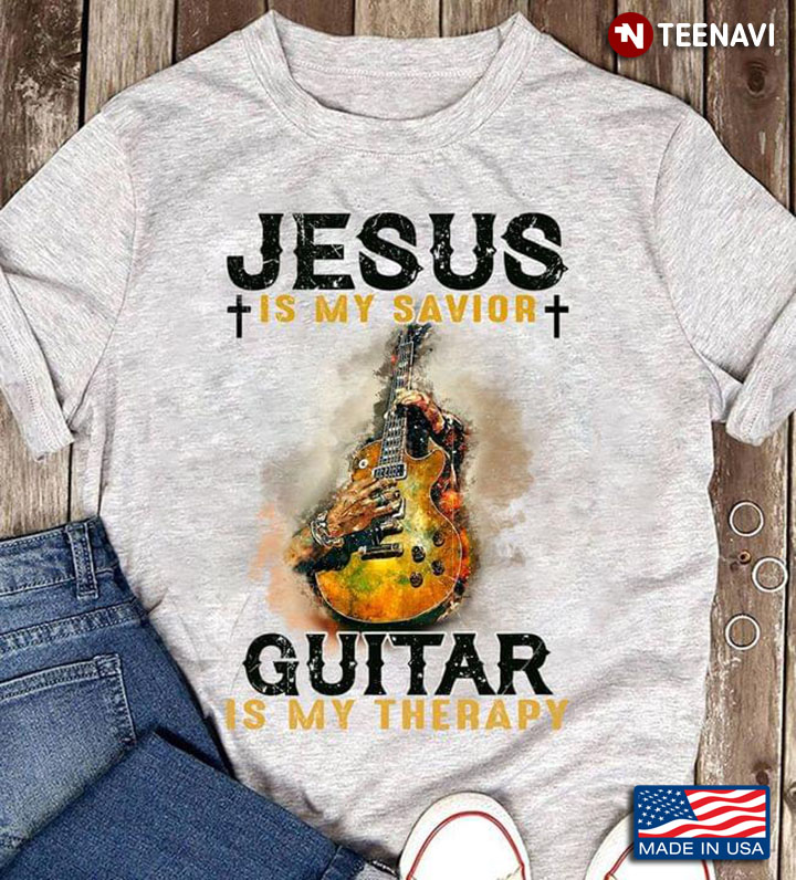 Jesus Is My Savior Guitar Is My Therapy For Guitar Lover Guitarist