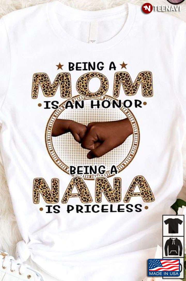 Being A Mom Is An Honor Being A Nana Is Priceless Leopard For Mother's Day