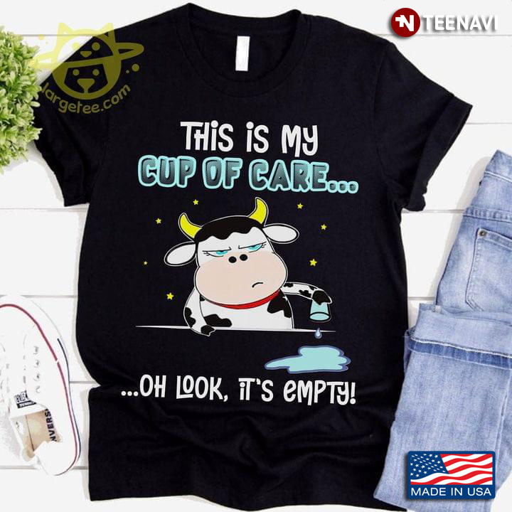 Funny Cow This Is My Cup Of Care Oh Look It's Empty For Animal Lover