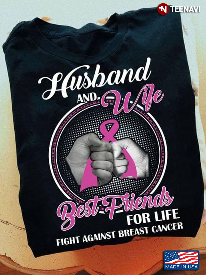 Husband And Wife Best Friend For Life Fight Against Breast Cancer