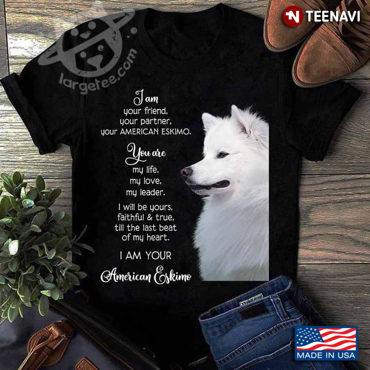 I Am Your Friend, Your Partner, Your American Eskimo