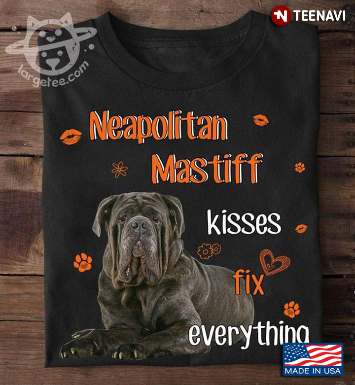 Neapolitan Mastiff Kisses Fix Everything Gift For Dog Lovers