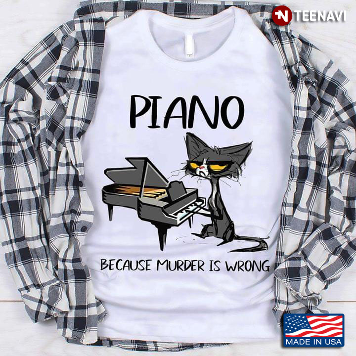 Black Cat Piano Because Murder Is Wrong