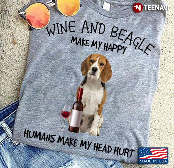 Wine And Cute Beagle Make Me Happy