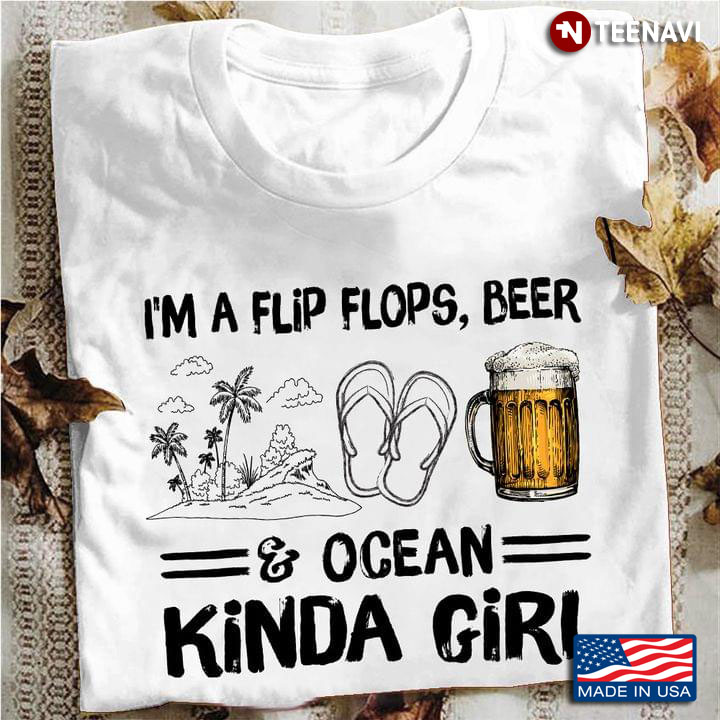 Hot I’m A Flip Flops Beer & Ocean Kinda Girl