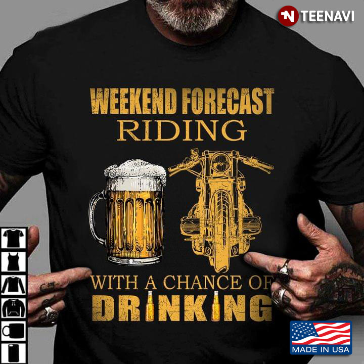 Weekend Forecast Riding With A Chance Of Drinking Beer