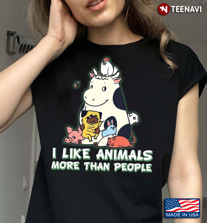 I Like Animals More Than People For Animal Lover