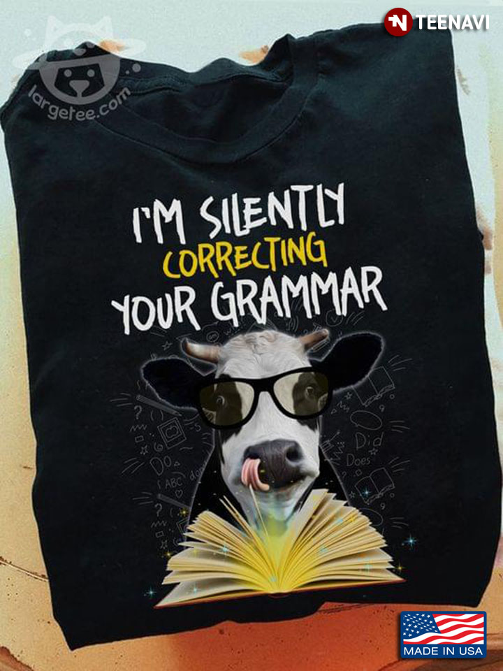 Funny Cow I’m Silently Correcting Your Grammar
